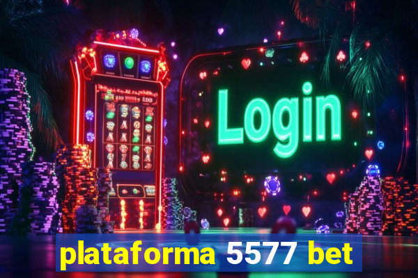 plataforma 5577 bet